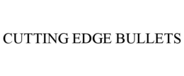 CUTTING EDGE BULLETS trademark
