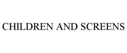CHILDREN AND SCREENS trademark