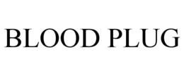 BLOOD PLUG trademark