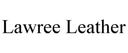 LAWREE LEATHER trademark
