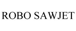ROBO SAWJET trademark