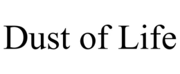 DUST OF LIFE trademark