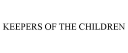 KEEPERS OF THE CHILDREN trademark
