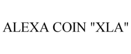 ALEXA COIN "XLA" trademark