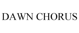 DAWN CHORUS trademark