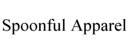 SPOONFUL APPAREL trademark
