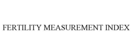 FERTILITY MEASUREMENT INDEX trademark