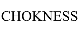 CHOKNESS trademark