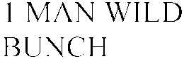 1 MAN WILD BUNCH trademark
