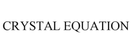 CRYSTAL EQUATION trademark