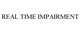 REAL TIME IMPAIRMENT trademark
