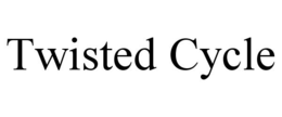 TWISTED CYCLE trademark