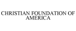CHRISTIAN FOUNDATION OF AMERICA trademark