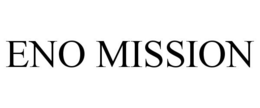 ENO MISSION trademark