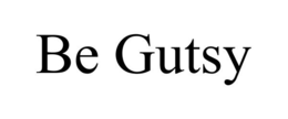 BE GUTSY trademark