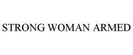 STRONG WOMAN ARMED trademark
