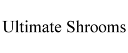 ULTIMATE SHROOMS trademark
