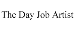 THE DAY JOB ARTIST trademark