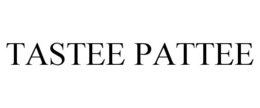 TASTEE PATTEE trademark