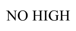NO HIGH trademark