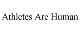 ATHLETES ARE HUMAN trademark