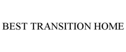 BEST TRANSITION HOME trademark