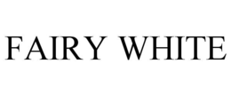 FAIRY WHITE trademark