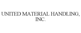 UNITED MATERIAL HANDLING, INC. trademark