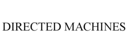 DIRECTED MACHINES trademark