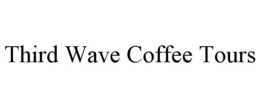THIRD WAVE COFFEE TOURS trademark