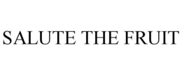 SALUTE THE FRUIT trademark