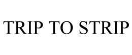 TRIP TO STRIP trademark