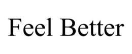 FEEL BETTER trademark
