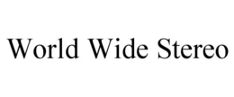 WORLD WIDE STEREO trademark