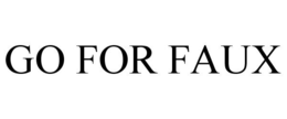 GO FOR FAUX trademark