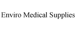 ENVIRO MEDICAL SUPPLIES trademark