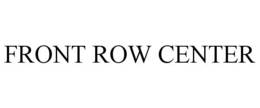 FRONT ROW CENTER trademark