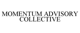 MOMENTUM ADVISORY COLLECTIVE trademark