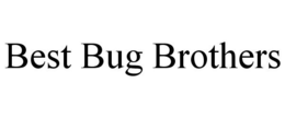 BEST BUG BROTHERS trademark