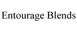 ENTOURAGE BLENDS trademark