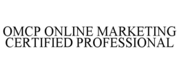 OMCP ONLINE MARKETING CERTIFIED PROFESSIONAL trademark