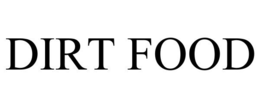 DIRT FOOD trademark