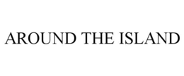 AROUND THE ISLAND trademark