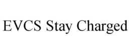 EVCS STAY CHARGED trademark