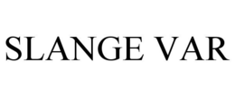 SLANGE VAR trademark