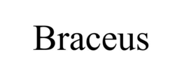 BRACEUS trademark
