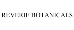 REVERIE BOTANICALS trademark