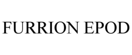 FURRION EPOD trademark