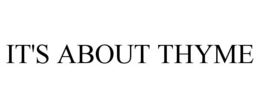 IT'S ABOUT THYME trademark