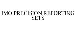 IMO PRECISION REPORTING SETS trademark